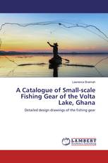 A Catalogue of Small-scale Fishing Gear of the Volta Lake, Ghana