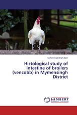 Histological study of intestine of broilers (vencobb) in Mymensingh District