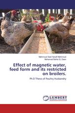 Effect of magnetic water, feed form and its restricted on broilers.