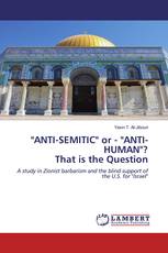 "ANTI-SEMITIC" or - "ANTI-HUMAN"? That is the Question