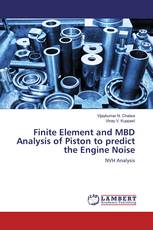 Finite Element and MBD Analysis of Piston to predict the Engine Noise