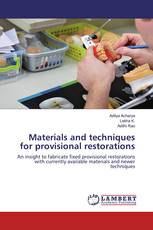 Materials and techniques for provisional restorations