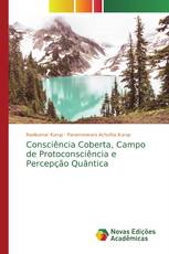 Consciência Coberta, Campo de Protoconsciência e Percepção Quântica