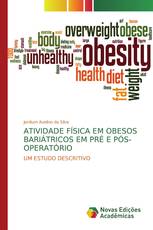 ATIVIDADE FÍSICA EM OBESOS BARIÁTRICOS EM PRÉ E PÓS-OPERATÓRIO