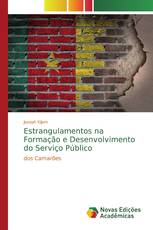 Estrangulamentos na Formação e Desenvolvimento do Serviço Público