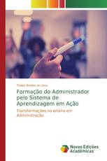 Formação do Administrador pelo Sistema de Aprendizagem em Ação