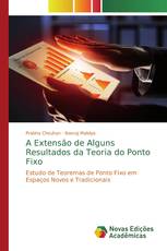 A Extensão de Alguns Resultados da Teoria do Ponto Fixo