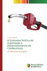 A Economia Política de Importação e Desenvolvimento de Combustíveis