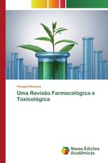 Uma Revisão Farmacológica e Toxicológica