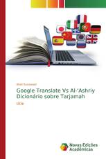Google Translate Vs Al-'Ashriy Dicionário sobre Tarjamah