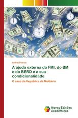 A ajuda externa do FMI, do BM e do BERD e a sua condicionalidade