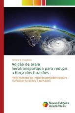 Adição de areia aerotransportada para reduzir a força dos furacões