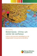 Bielorrússia - China: um vector de confiança