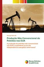 Produção Não Convencional de Petróleo nos EUA