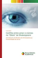 Conflito entre amor e ciúmes no "Otelo" de Shakespeare