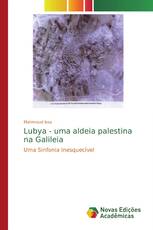 Lubya - uma aldeia palestina na Galileia