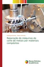 Reparação de máquinas de corte de metais por materiais compósitos