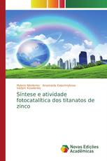 Síntese e atividade fotocatalítica dos titanatos de zinco
