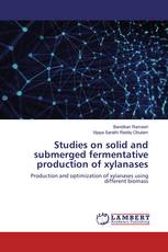 Studies on solid and submerged fermentative production of xylanases