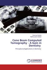 Cone Beam Computed Tomography - A Gain in Dentistry