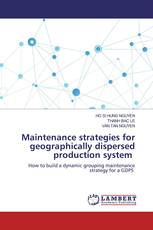 Maintenance strategies for geographically dispersed production system