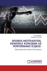 SPORDA MOTİVASYON, KENDİNLE KONUŞMA VE PERFORMANS İLİŞKİSİ