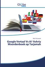 Google Vertaal Vs Al-'Ashriy Woordenboek op Tarjamah