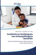 Incidentie en Antibiogram van enteropathogene bacteriën