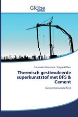Thermisch gestimuleerde superkunststof met BFS & Cement