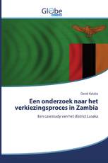 Een onderzoek naar het verkiezingsproces in Zambia