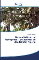 De kwaliteit van de rechtspraak is gespannen, de doodstraf in Nigeria
