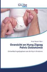 Overzicht en Hung Zigzag Pelvic Osteotomie