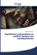 Kapitalisme, nationalisme en conflict: Analyse van wereldsystemen