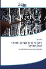 A nyaki gerinc degeneratív betegségei