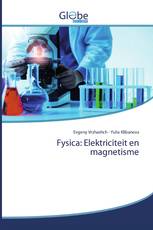 Fysica: Elektriciteit en magnetisme