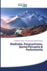 Meditatie, Panpsychisme, Qantal Perceptie & Performantie