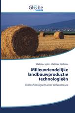 Milieuvriendelijke landbouwproductie technologieën