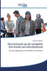 Discriminatie op de werkplek: Een horde van talentbehoud