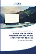 Wereld van de mens-machinehybriden en het overleven van de mens