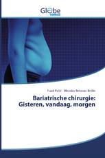 Bariatrische chirurgie: Gisteren, vandaag, morgen
