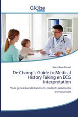 De Champ's Guide to Medical History Taking en ECG Interpretation