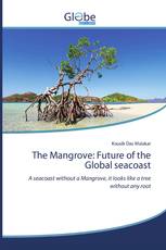 The Mangrove: Future of the Global seacoast