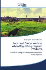 Local and Global Welfare When Regulating Organic Products