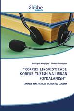 “KORPUS LINGVISTIKASI: KORPUS TUZISH VA UNDAN FOYDALANISH”