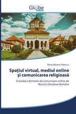 Spațiul virtual, mediul online și comunicarea religioasă