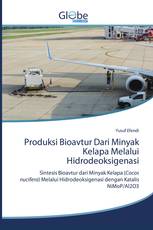 Produksi Bioavtur Dari Minyak Kelapa Melalui Hidrodeoksigenasi