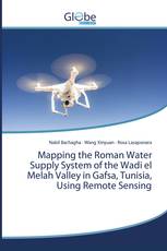 Mapping the Roman Water Supply System of the Wadi el Melah Valley in Gafsa, Tunisia, Using Remote Sensing