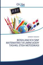 BOSHLANG‘ICH SINF MATEMATIKA TA’LIMINI IJODIY TASHKIL ETISH METODIKASI