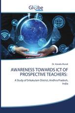 AWARENESS TOWARDS ICT OF PROSPECTIVE TEACHERS: