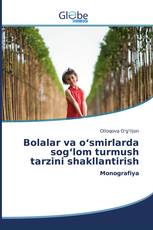Bolalar va oʻsmirlarda sogʻlom turmush tarzini shakllantirish